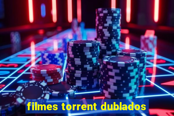 filmes torrent dublados